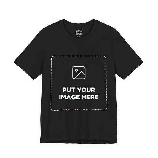 Custom Design Dark Shade T - Shirt — "Add Your Own Image" (Choose your colour and size first)