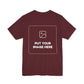 Custom Design Dark Shade Tee — "Add Your Own Image" (Choose your colour and size first!)