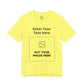 Custom Design Light Shade Tee — "Add Your Own Text & Image" (Choose your colour and size first!)