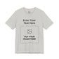 Custom Design Light Shade Tee — "Add Your Own Text & Image" (Choose your colour and size first!)