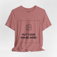 Custom Design Light Shade Tee — "Add Your Own Image" (Choose your colour and size first!)