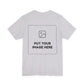 Custom Design Light Shade T - Shirt — "Add Your Own Text & Image"  (Choose your colour and size first)