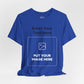 Custom Design Dark Shade T - Shirt — "Add Your Own Text & Image"  (Choose your colour and size first)