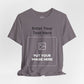 Custom Design Dark Shade T - Shirt — "Add Your Own Text & Image"  (Choose your colour and size first)