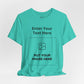 Custom Design Light Shade T - Shirt — "Add Your Own Text & Image"  (Choose your colour and size first)