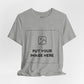 Custom Design Light Shade T - Shirt — "Add Your Own Image" (Choose your colour and size first!)