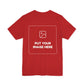 Custom Design Dark Shade T - Shirt — "Add Your Own Text & Image"  (Choose your colour and size first)