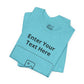 Custom Design Light Shade Tee — "Add Your Own Text & Image" (Choose your colour and size first!)