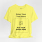 Custom Design Light Shade T - Shirt — "Add Your Own Text & Image"  (Choose your colour and size first)