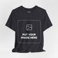 Custom Design Dark Shade T - Shirt — "Add Your Own Image" (Choose your colour and size first)