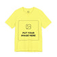 Custom Design Light Shade Tee — "Add Your Own Image" (Choose your colour and size first!)