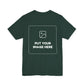 Custom Design Dark Shade T - Shirt — "Add Your Own Image" (Choose your colour and size first)