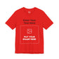 Custom Design Dark Shade T - Shirt — "Add Your Own Text & Image"  (Choose your colour and size first)