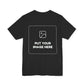 Custom Design Dark Shade Tee — "Add Your Own Image" (Choose your colour and size first!)
