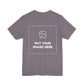 Custom Design Dark Shade T - Shirt — "Add Your Own Text & Image"  (Choose your colour and size first)