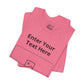 Custom Design Light Shade Tee — "Add Your Own Text & Image" (Choose your colour and size first!)