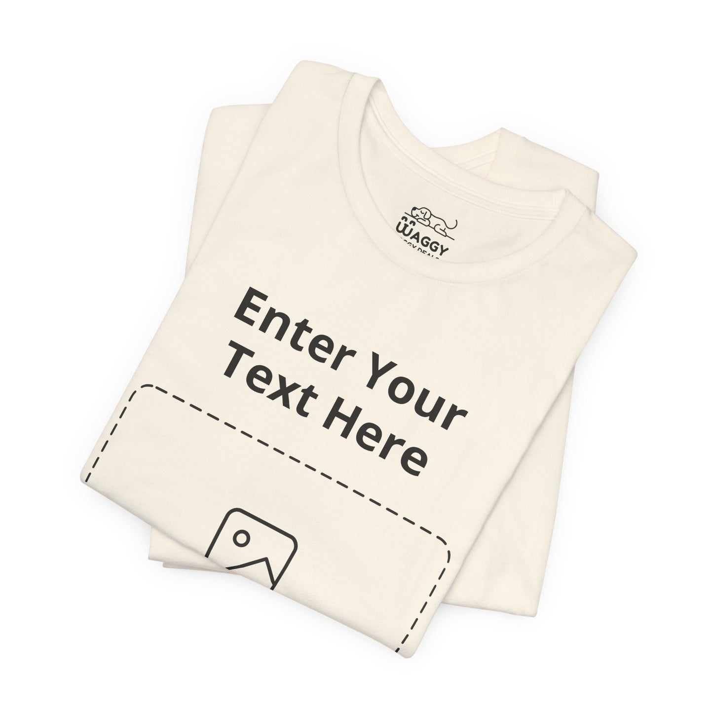 Custom Design Light Shade T - Shirt — "Add Your Own Text & Image"  (Choose your colour and size first)
