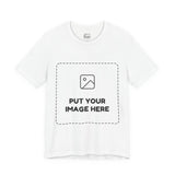 Custom Design Light Shade T - Shirt — "Add Your Own Image" (Choose your colour and size first!)