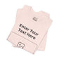 Custom Design Light Shade Tee — "Add Your Own Text & Image" (Choose your colour and size first!)
