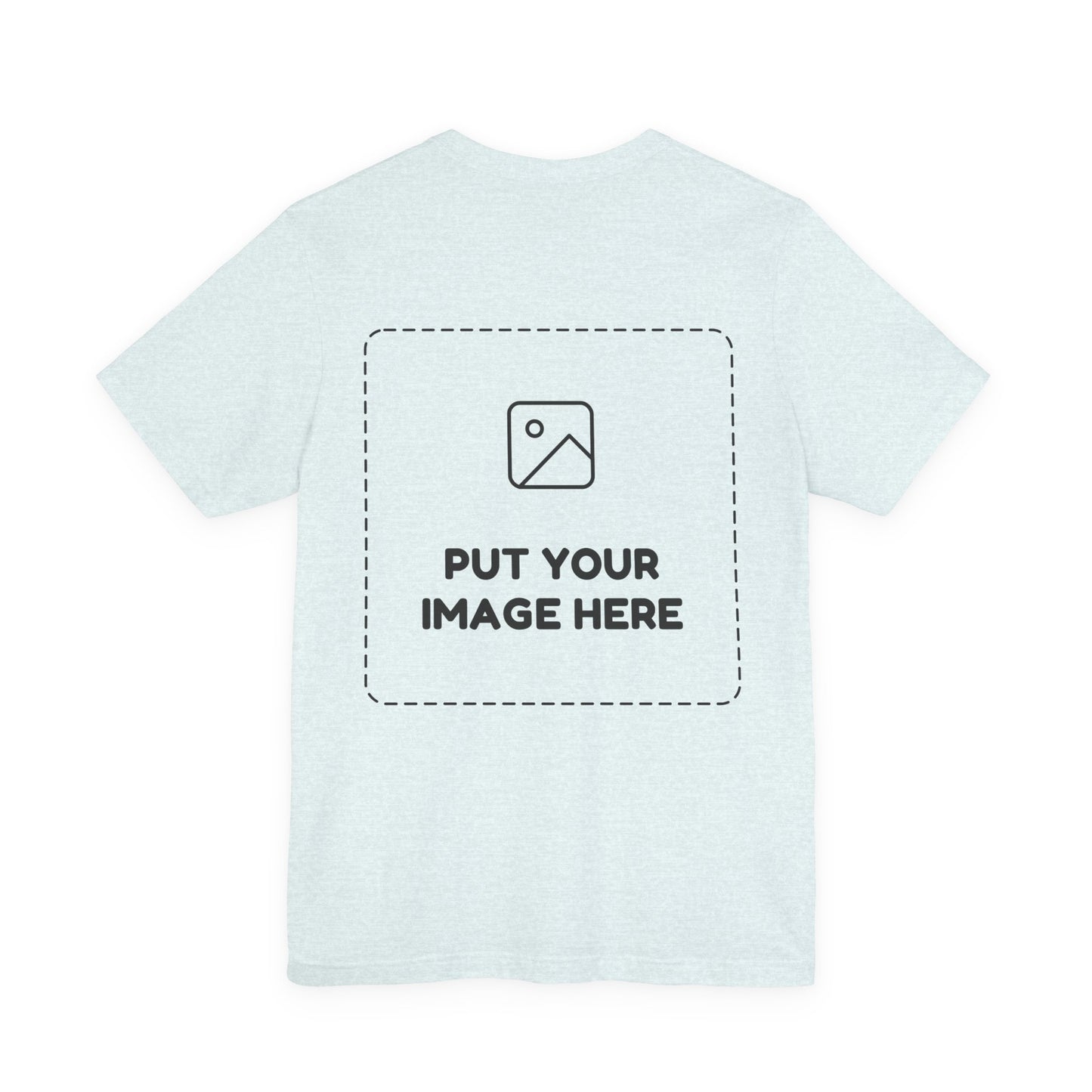 Custom Design Light Shade Tee — "Add Your Own Image" (Choose your colour and size first!)