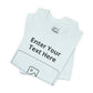 Custom Design Light Shade Tee — "Add Your Own Text & Image" (Choose your colour and size first!)
