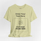 Custom Design Light Shade T - Shirt — "Add Your Own Text & Image"  (Choose your colour and size first)