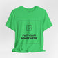 Custom Design Light Shade T - Shirt — "Add Your Own Image" (Choose your colour and size first!)