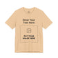 Custom Design Light Shade T - Shirt — "Add Your Own Text & Image"  (Choose your colour and size first)