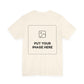 Custom Design Light Shade T - Shirt — "Add Your Own Image" (Choose your colour and size first!)