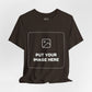 Custom Design Dark Shade T - Shirt — "Add Your Own Image" (Choose your colour and size first)